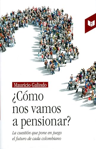 Libro COMO NOS VAMOS A  PENSIONAR de MAURICIO GALINDO