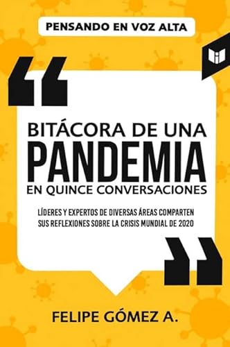 Libro BITACORA DE UNA PANDEMIA EN QUINCE CONVERSACIONES de FELIPE GOMEZ