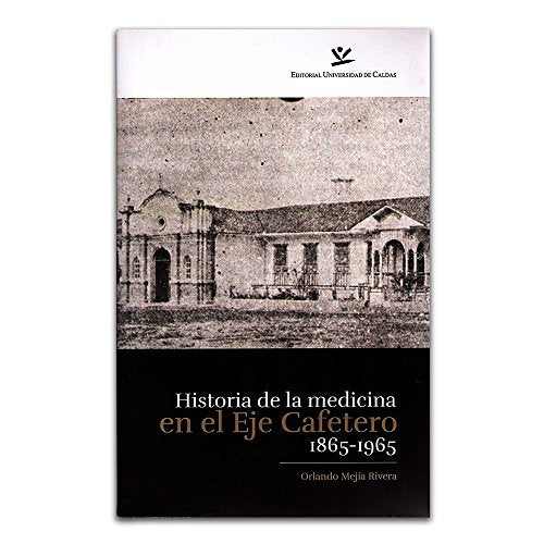Libro Historia De La Medicina En El Eje Cafete