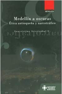 Libro MEDELLIN A OSCURAS ETICA  ANTIOQUENA Y N de nan