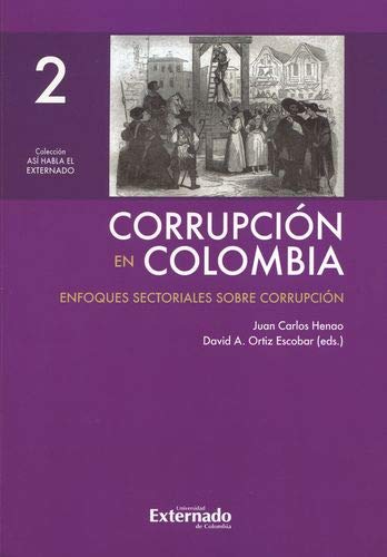 Libro CORRUPCION EN COLOMBIA 2 ENFOQUES SECTOR de JUAN CARLOS HENAO