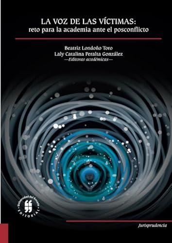 Libro La Voz De Las Victimas Reto Para La Academia Ante El Posconflicto