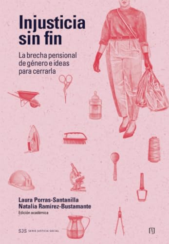 Libro Injusticia Sin Fin La Brecha Pensional De Genero E Ideas Para Cerrarla