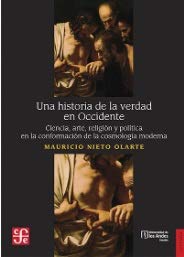 Libro UNA HISTORIA DE LA VERDAD EN OCCIDENTE CIENCIA ARTE Y POLITICA EN LA CONFORMACION DE LA COSMOLOGIA MODERNA de MAURICIO NIETO OLARTE