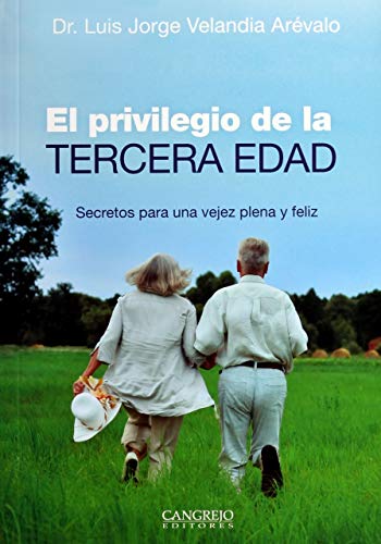 Libro EL PRIVILEGIO DE LA TECERA EDAD de LUIS JORGE VELANDIA