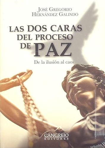 Libro LAS DOS CARAS DEL PROCESO DE PAZ de JORGE GREGORIO HERNANDEZ GALINDO