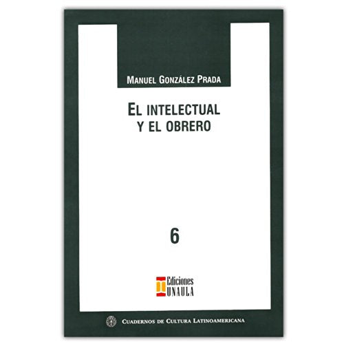 Libro EL INTELECTUAL Y EL OBRERO de MANUEL GONZALEZ PRADA