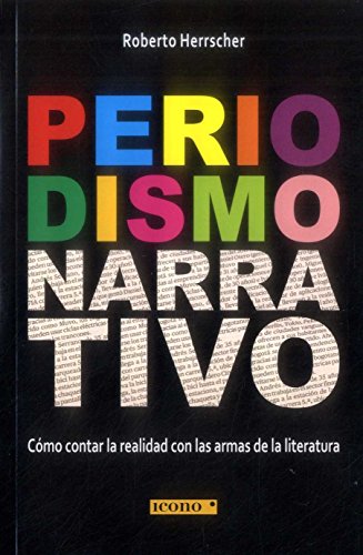 Libro PERDIODISMO NARRATIVO de ROBERTO HERRSCHER