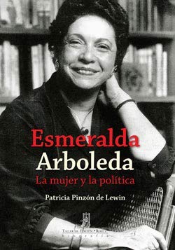 Libro ESMERALDA ARBOLEDA LA MUJER Y LA POLITIC de PATRICIA PINZON DE LEWIN
