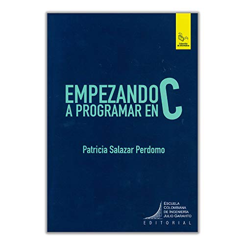 Libro EMPEZANDO A PROGRAMAR EN C de PATRICIA SALAZAR PERDOMO
