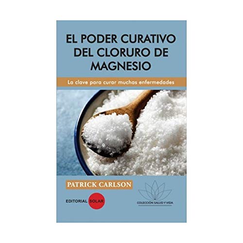 Libro EL PODER CURATIVO DEL CLORURO DE MAGNESI de PATRICK CARLSON