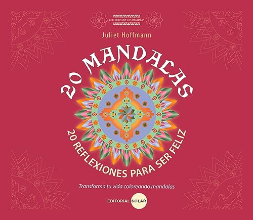 Libro 20 MANDALAS REFLEXIONES PARA SER FELIZ de JULIET HOFMAN