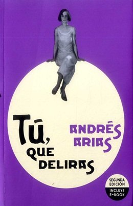 Libro TU QUE DELIRAS de ANDRES ARIAS