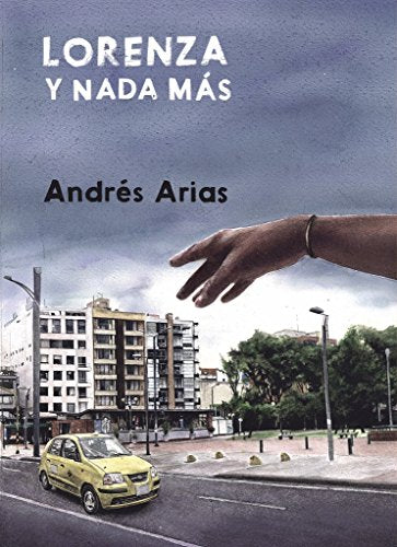 Libro LORENZA Y NADA MAS de ANDRES ARIAS