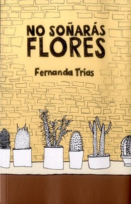 Libro NO SONARAS FLORES de FERNANDA TRIADA