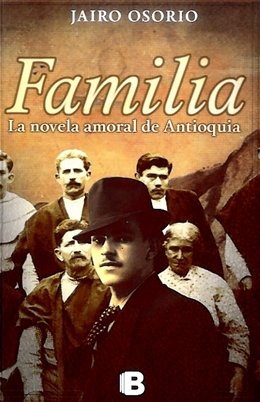 Libro FAMILIA DE LA NOVELA  AMORAL DE ANTIOQUI de JAIRO OSORIO
