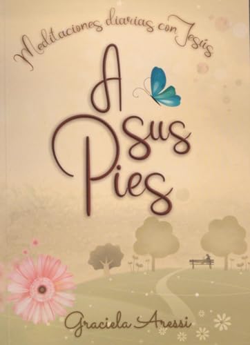 Libro A SUS PIES MEDITACIONES DIARIAS de GRACIELA ARESSI