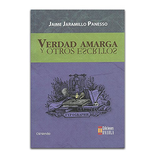 Libro VERDAD AMARGA Y OTROS ESCRITOS de JAIME JARAMILLO PANESSO