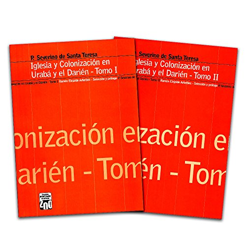 Libro IGLESIA Y COLONIZACION EN URABA Y EL DAR de SEVERINO DE SANTA TERESA