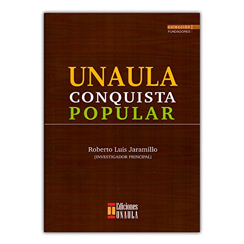 Libro UNAULA CONQUISTA POPULAR de ROBERTO LUIS JARAMILLO
