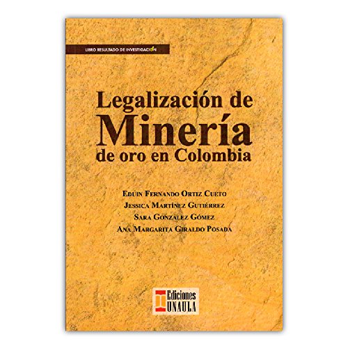 Libro Legalizacion De Mineria De Oro En Colombia