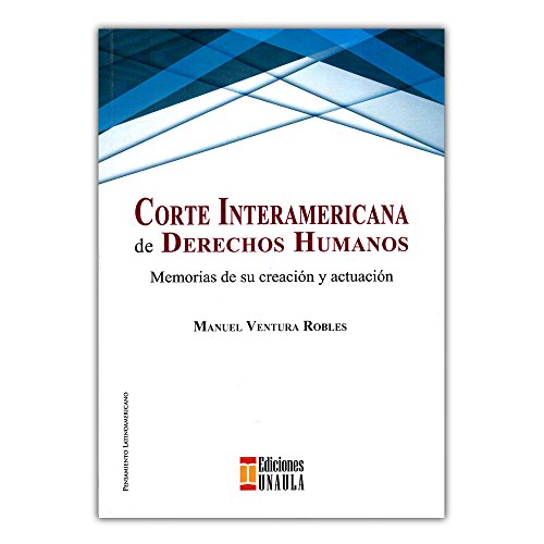 Libro CORTE INTERAMERICANA DE DERECHOS HUMANOS de MANUEL VENTURA ROBLES