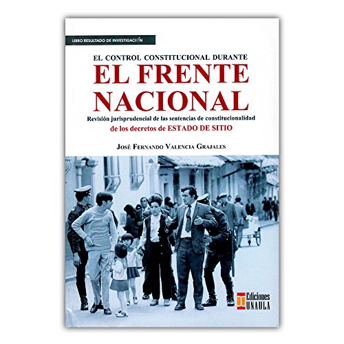 Libro EL CONTROL CONSTITUCIONAL DURANTE EL FRE de JOSE FERNANDO VALENCIA
