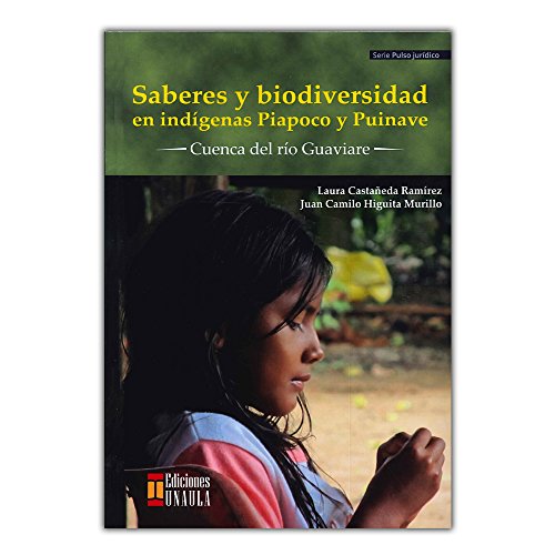 Libro SABERES Y BIODIVERSIDAD EN INDIGENAS PIA de LAURA CASTA?EDA RAMIREZ