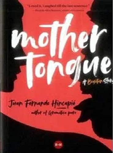 Libro MOTHER TONGUE A BOGOTAN STORY de JUAN FERNANDO HINCAPIE