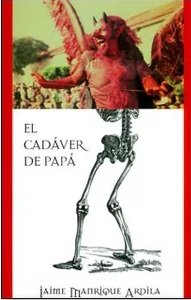 Libro EL CADAVER DE PAPA de JAIME MANRIQUE ARDILA