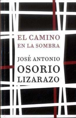 Libro EL CAMINO DE LA SOMBRA de JOSE ANTONIO OSORIO LIZARAZO