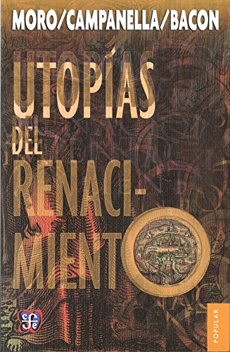 Libro UTOPIAS DEL RENACIMIENTO de MORO CAMPANELLA BACON