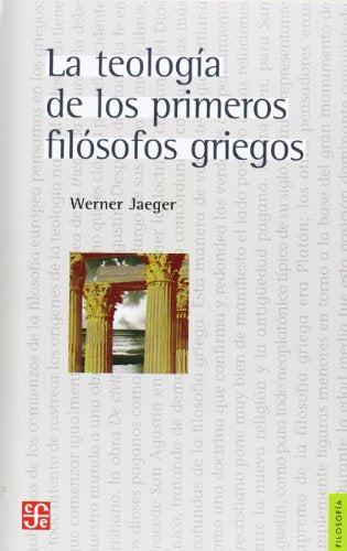 Libro LA TEOLOGIA DE LOS PRIMEROS FILOSOFOS de WERNER JAEGER