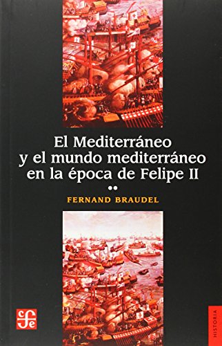 Libro EL MEDITERRANEO Y EL MUNDO MEDITERRANEO EN LA EPOCA DE FELIPE II de FERNAND BRAUDEL