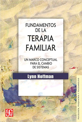 Libro FUNDAMENTOS DE LA TERAPIA FAMILIAR de LYNN HOFFMAN