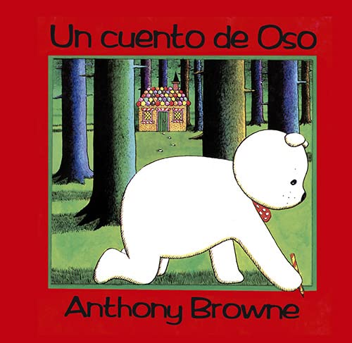 Libro UN CUENTO DE OSO de ANTHONY BROWNE