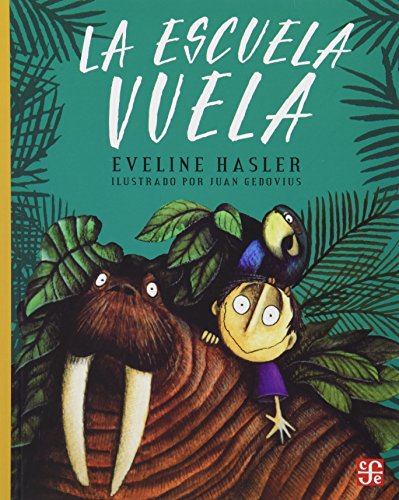 Libro LA ESCUELA VUELA de EVELINE HASLER