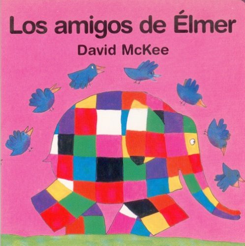 Libro LOS AMIGOS DE ELMER de DAVID MCKEE