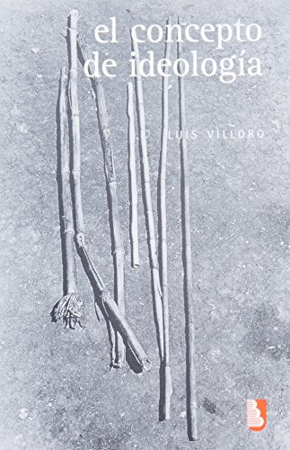 Libro EL CONCEPTO DE IDELOGIA de LUIS VILLORO