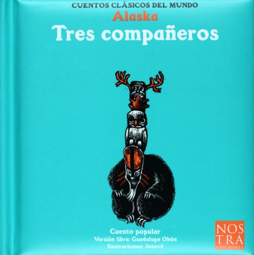 Libro TRES COMPANEROS CUENTOS CLASICOS DEL MUNDO ALASKA de GUADALUPE OBON