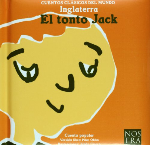 Libro EL TONTO JACK CUENTOS CLASICOS DEL MUNDO INGLATERRA de PILAR OBON