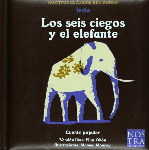 Libro LOS SEIS CIEGOS Y EL ELEFANTE CUENTOS CLASICOS DEL MUNDO INDIA de PILAR OBON