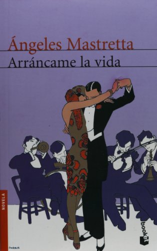 Libro ARRANCAME LA VIDA de ANGELES MASTRETTA