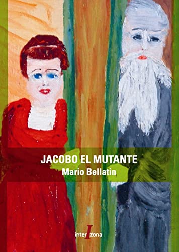 Libro JACOBO EL MUTANTE de MARIO BELLATIN