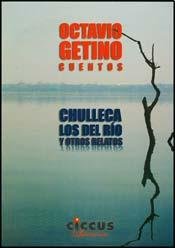 Libro CHULLEGA LOS DEL RIO Y OTROS RELATOS de OCTAVIO GETINO