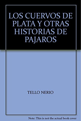 Libro LOS CUERVOS DE PLATA de NERIO TELLO