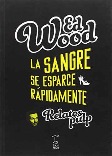 Libro LA SANGRE SE ESPARCE RAPIDAMENTE de ED WOOD