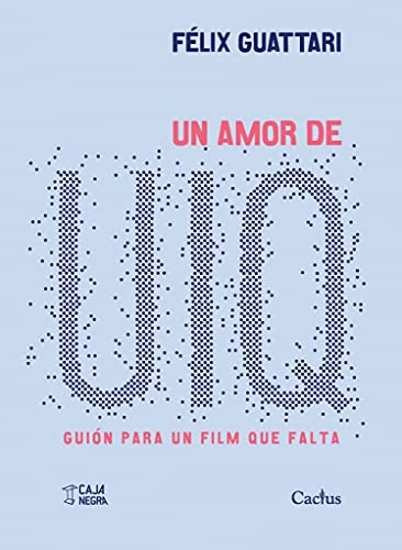 Libro UN AMOR DE UIQ de FELIX GUATTARI