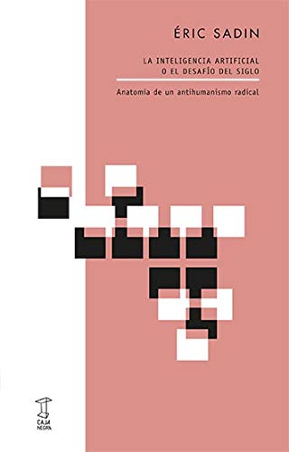 Libro LA INTELIGENCIA ARTIFICIAL O EL DESAFIA DEL SIGLO de ERIC SADIN
