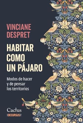 Libro HABITAR COMO UN PAJARO MODOS DE HACER Y DE PENSAR LOS TERRITORIOS de VINCIANE DESPRET